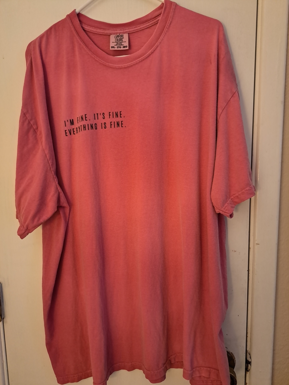 COMFORT COLORS Pink Tee w/ Black Text, I'M FINE. IT'S FINE.EVERYTHING IS FINE.